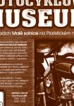Plakt k oteven exposice Jihoeskho motocyklovho musea, pemstn do objektu Mal Solnice na Piaristickm nmst v historickm centru msta esk Budjovice.